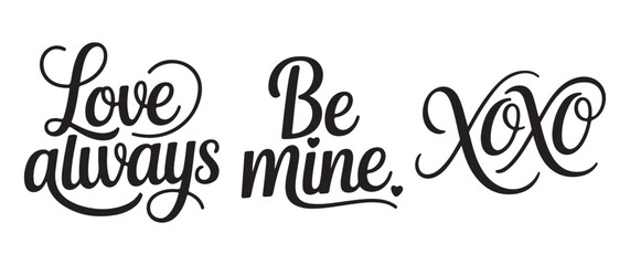Romantic Script "Love Be Mine, XOXO" Text Silhouette