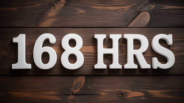 168 HRS text on dark wood, representing a week and time constraints