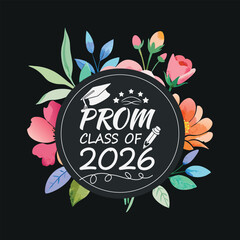 Elegant prom class of 2026 design with a graduation cap and pencil, framed by a beautiful watercolor flower bouquet © MdAzizul