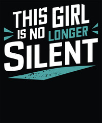Fototapeta premium This Girl Is No Longer Silent Typography Poster for Sexual Assault Awareness and Survivor Empowerment