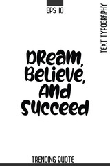 Obraz premium Dream, Believe, And Succeed -Minimalist Trending Retro Style Typography Lettering Quote for T-Shirt Vector Design