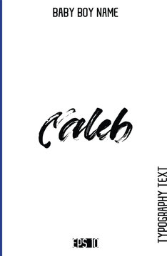 Caleb   -Baby Boy Names Grunge Brush Typography Text Hand Drawn Lettering Vector