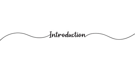 Obraz premium The word Introduction in a black handwritten script font is elegantly centered within a long, thin, wavy line divider, creating a minimalist and clean typographic design element