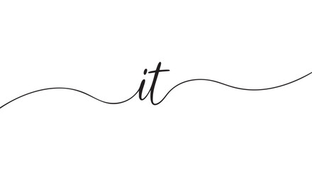 Obraz premium The elegant black script word 'it' is beautifully integrated into a continuous flowing line, creating a minimalist and artistic design with a sophisticated aesthetic