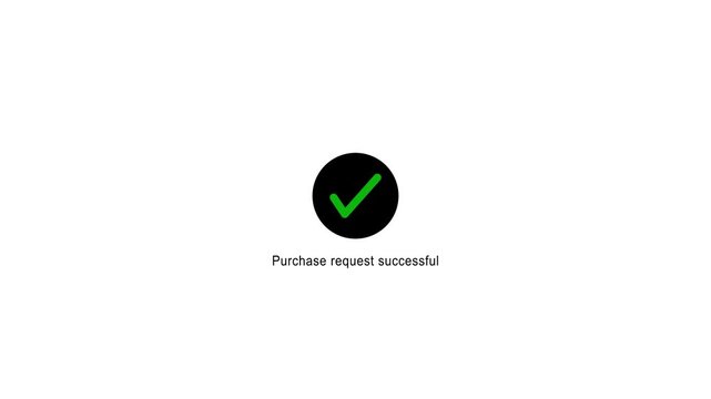 Abstract purchase request successful looped animation on white background. Animation payment successfully done, approved sign, tick icon concept.