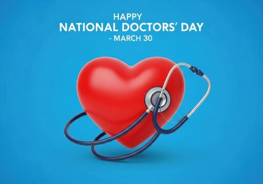 Happy national doctors day march 30th celebration with heart and stethoscope