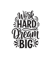 Obraz premium Work Hard Dream Big Hand Lettering - Motivational Duo Quote for Effort and Ambition