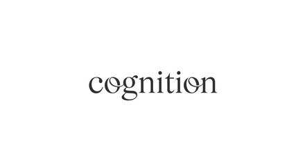 Cognition concept written in simple black typography on white background.