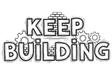 Naklejka premium Keep building motivational typography with gears and bricks theme