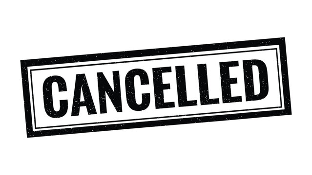 Cancellation Notice: A bold, stamped CANCELLED in a rectangular frame, conveying a clear message of discontinuation.