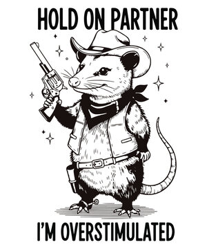 Funny Cowboy Opossum Overstimulated Quote Western SVG Design, cowboy opossum, western humor, overstimulated svg, funny possum, neurodivergent humor, mental health svg, country aesthetic, retro cowboy,