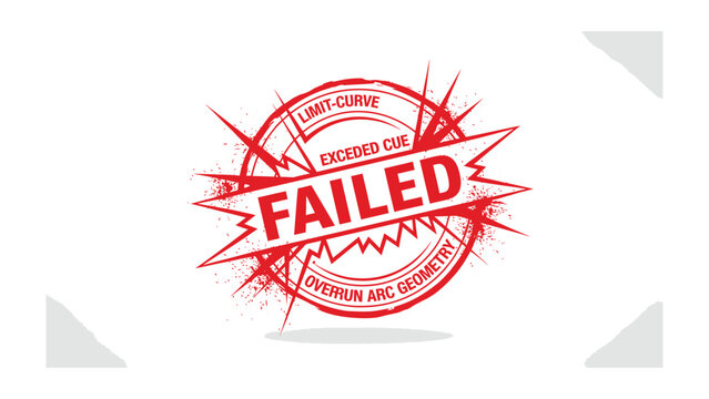 Failed Stamp: A bold red stamp reading FAILED symbolizes errors with associated text Limit Curve, Exceeded, Overrun arc geometry.
