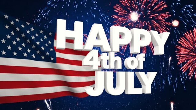 Animated 3D text "Happy 4th of July" with waving American flag and exploding fireworks