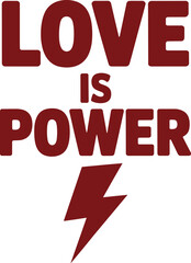 Fototapeta premium Inspirational love is power typography with lightning bolt symbol for social media and apparel