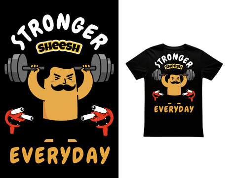 Stronger Sheesh everyday t shirt design 