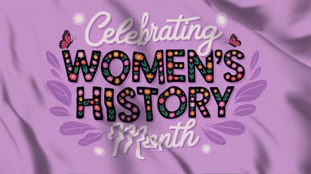 Animated video about Celebrating Women's History Month, with a wavy flag style, suitable for campaigns. Motion graphics, seamless loop.
