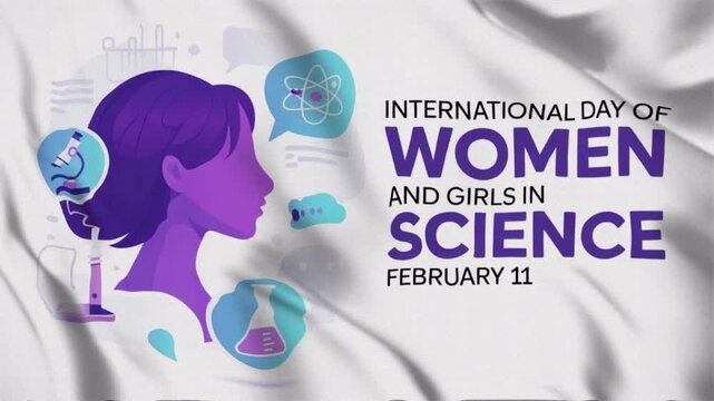 Animated video about the International Day of Women and Girls in Science on February 11th, with a wavy flag style, suitable for campaigns. Motion graphics, continuous loop.