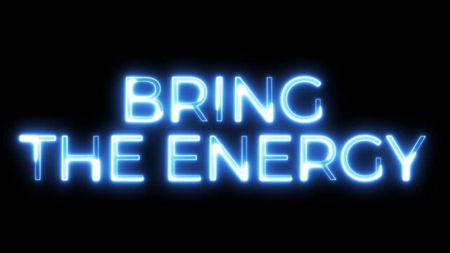 Bring The Energy Animation Neon Text
