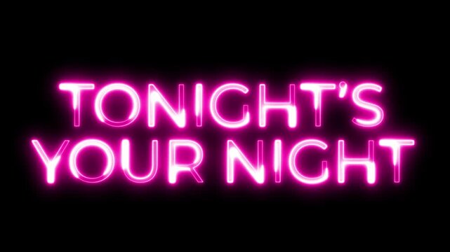 Tonight Is Your Night Neon Sign Cinematic Pink Glowing Text Animation