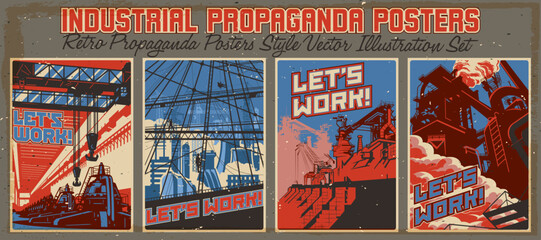 Let's work! Old Industrial Propaganda Posters. Retro Propaganda Placards Style Vector Illustration Set. Metallurgical Plant, Factory, Giant Hydropower Plant, Electric Generators, Construction Site. Re