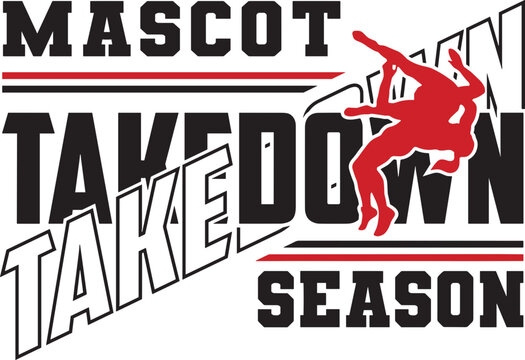 Mascot Takedown Season Svg, Wrestling team svg, Takedown Season svg