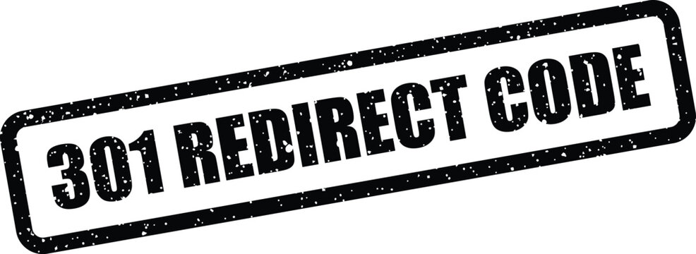 Black grunge rubber stamp impression stating 301 REDIRECT CODE relevant for web development messages