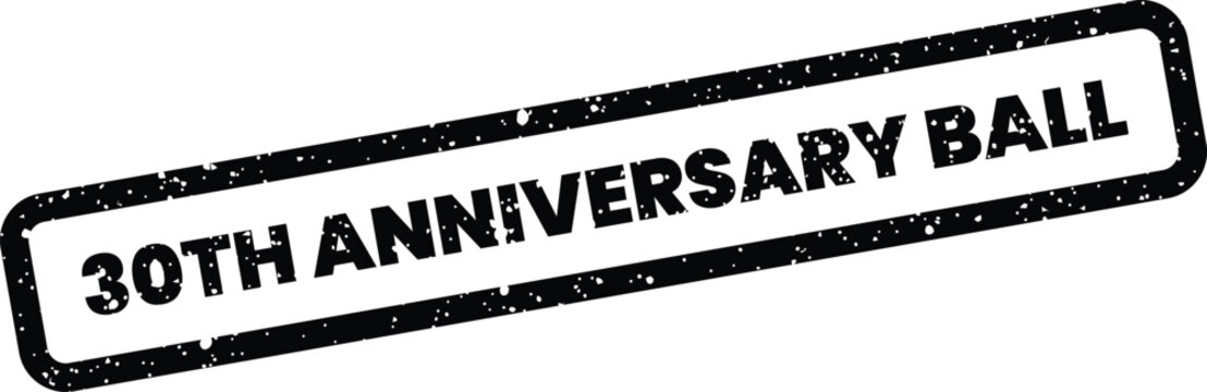 Distressed black rectangular stamp mark for a thirtieth anniversary celebration event or festive ball