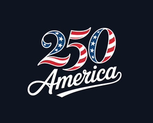 Celebrating 250 years of america with patriotism