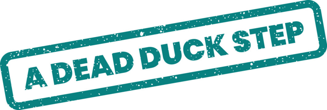 Distressed rectangular mark resembling a rubber stamp displaying the phrase A DEAD DUCK STEP for visual communication