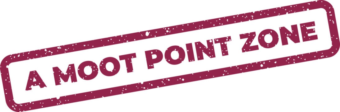 Grunge effect rubber stamp impression displaying the bold text A Moot Point Zone for thematic communication