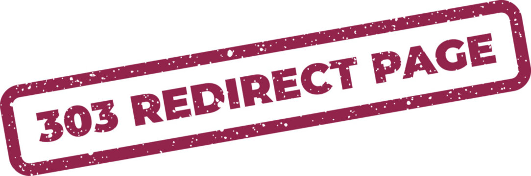Grunge effect stamp with 303 redirect page text, perfect for visuals concerning web page status and user experience