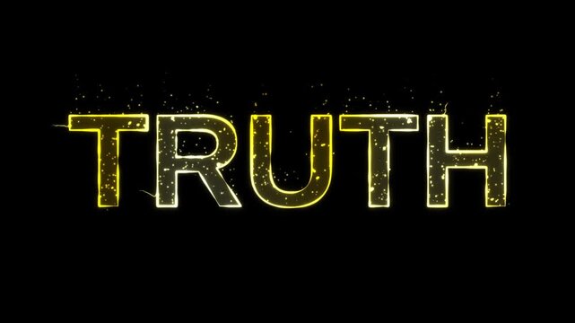 Truth animated text word glowing on black background