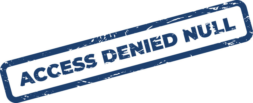Grunge style stamp illustration showing access denied null status for digital information systems