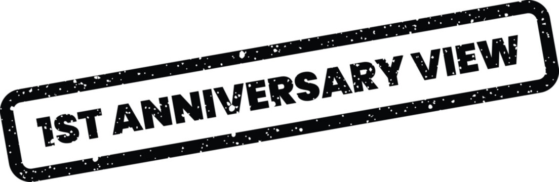 Grunge textured stamp with the words 1ST ANNIVERSARY VIEW for celebrating a significant outlook or perspective milestone