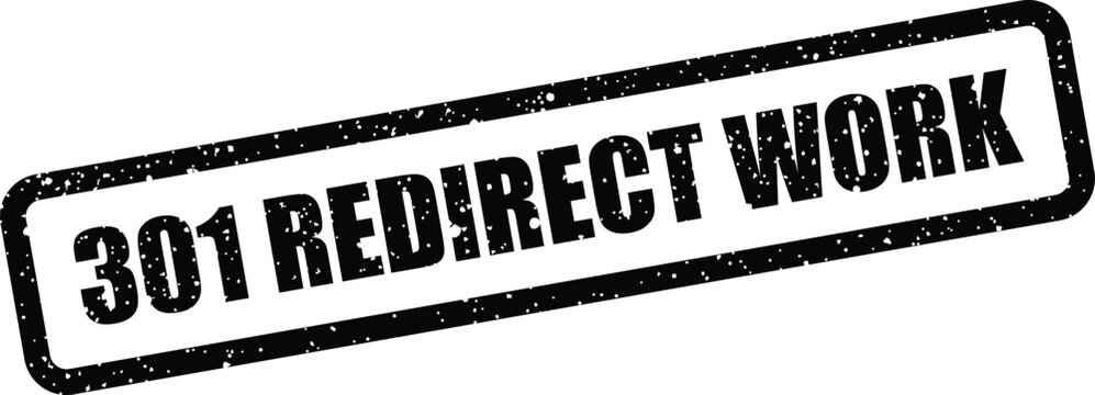 Grungy rectangular stamp representing a 301 permanent redirect status for operational work processes or tasks online