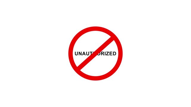Unauthorized prohibition warning sign animation on white background. Caution warning symbol, alert, error sign, security protection 4K motion graphic.