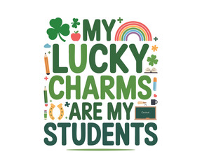 Naklejka premium Teacher Life St. Patrick's Day Vector, Lucky One Classroom Graphic for T-shirts.
