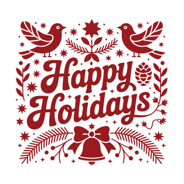 A festive holiday graphic with the words 'Happy Holidays' surrounded by red birds, stars, and leaves on a white background.
