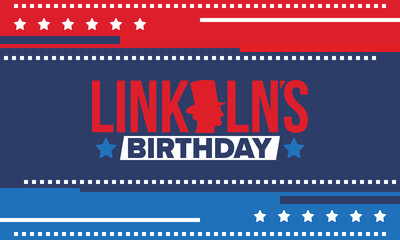 Abraham Lincoln&rsquo;s Birthday. National holiday in the United States. Celebrating the birthday of one of the most popular presidents of America. Poster, banner and background