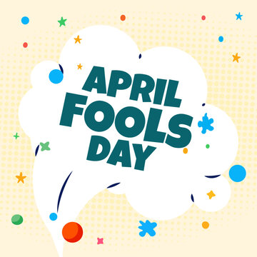 Celebrating April Fools' Day with colorful confetti and a speech bubble.