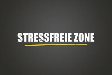 Obraz premium stressfreie Zone (stress-free zone) - A blackboard with white text.