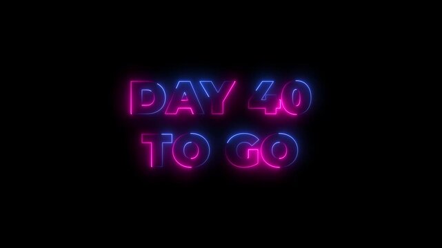 Abstract glowing neon 40 day to go Intro template animation on black background.calendar, text, number, days, date, counter neon text concept.