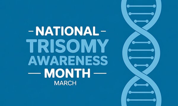 National trisomy awareness month March text with DNA molecule illustration on blue background, genetic disorder support and education concept.