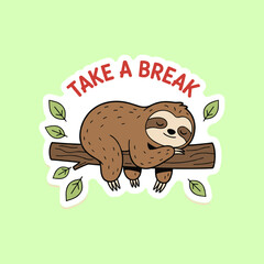 Naklejka premium Adorable cartoon sloth sleeping peacefully on a tree branch with take a break text sign in a sticker style with white border and green background