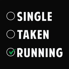 SINGLE TAKEN RUNNING Checklist Typography T Shirt Design