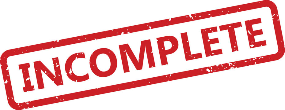 Red rectangular rubber stamp featuring the word INCOMPLETE with a textured appearance
