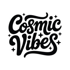 Black and white lettering spells cosmic vibes with star illustrations