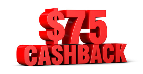 Bold red 3d $75 cashback text isolated on transparent background. 3d illustration.