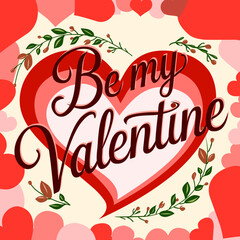 Vector illustration of various hearts with branches and the inscription "Be my Valentine." Postcard, element of your design.
