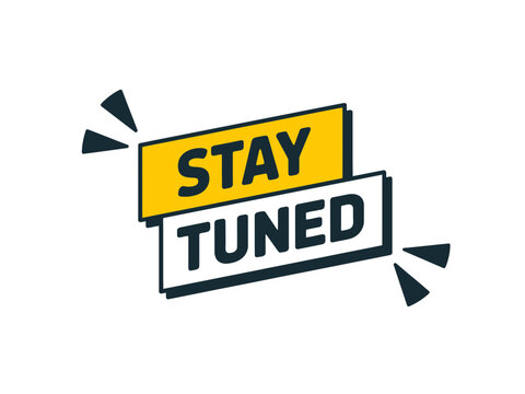 A colorful vector graphic illustration of a stay tuned sign with bold text and dynamic design elements.
